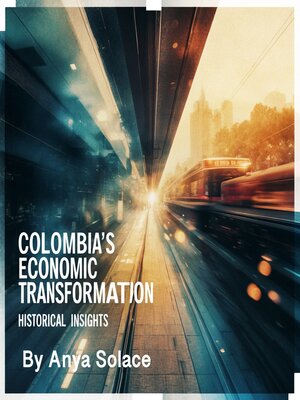 cover image of Colombia's Economic Transformation